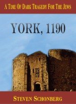 York, 1190: A Time Of Dark Tragedy For The Jews