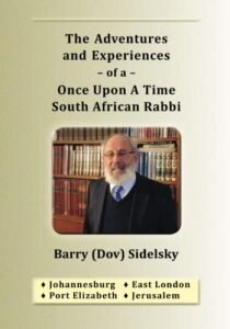 The Adventures and Experiences of a Once Upon A Time South African Rabbi