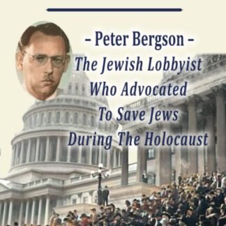 Peter Bergson – The Jewish Lobbyist Who Advocated To Save Jews During the Holocaust