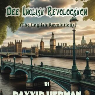 Dee Inglish Revolooshon: The English Revolution