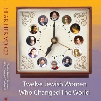 Hear Her Voice! Twelve Jewish Women Who Changed The World - Hardcover
